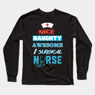 nice naughty awesome surgical nurse Long Sleeve T-Shirt